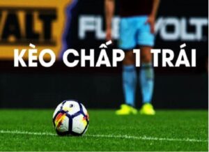 Kèo Chấp 1 Trái